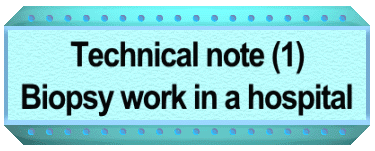 Technical note (1) Biopsy work in a hospital